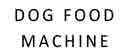 Dog food machine
